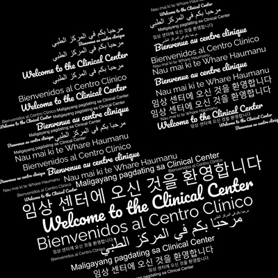 Welcome to the Clinical Center in multiple languages