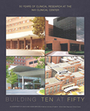 Building Ten at Fifty: 50 Years of Clinical Research at the NIH Clinical Center
